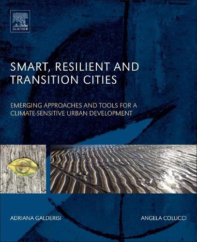 Smart, Resilient and Transition Cities: Emerging Approaches and Tools for A Climate-Sensitive Urban Development