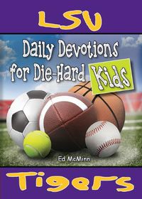 Cover image for Daily Devotions for Die-Hard Kids LSU Tigers