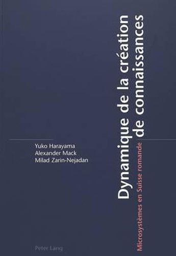 Cover image for Dynamique de la Creation de Connaissances: Microsystemes En Suisse Romande