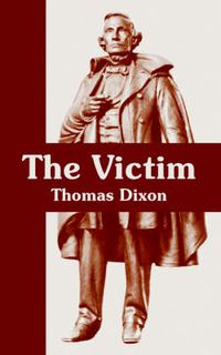 Cover image for The Victim: A Romance of the Real Jefferson Davis