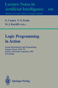 Cover image for Logic Programming in Action: Second International Logic Programming Summer School, LPSS '92, Zurich, Switzerland, September 7-11, 1992. Proceedings