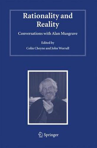 Rationality and Reality: Conversations with Alan Musgrave