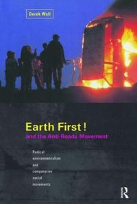 Cover image for Earth First! and the Anti-Roads Movement: Radical environmentalism and comparative social movements