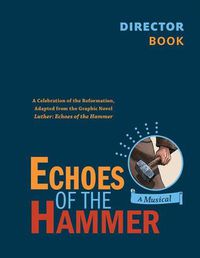 Cover image for Echoes of the Hammer Musical - Director Book