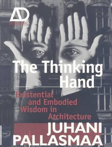 Cover image for The Thinking Hand - Existential and Embodied Wisdom in Architecture