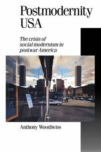 Cover image for Postmodernity USA: The Crisis of Social Modernism in Postwar America