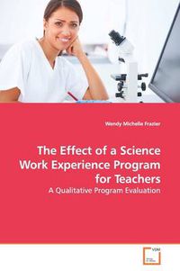 Cover image for The Effect of a Science Work Experience Program for Teachers