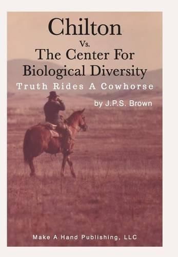 Cover image for Chilton vs. the Center for Biological Diversity: Truth Rides a Cowhorse