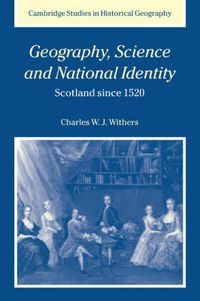 Cover image for Geography, Science and National Identity: Scotland since 1520