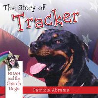 Cover image for The Story of Tracker, a Series of Books: Noah and the Search Dogs
