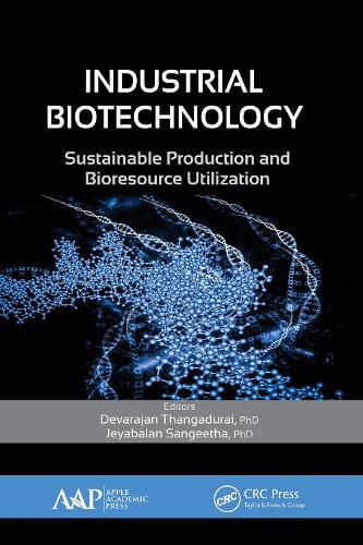 Cover image for Industrial Biotechnology: Sustainable Production and Bioresource Utilization