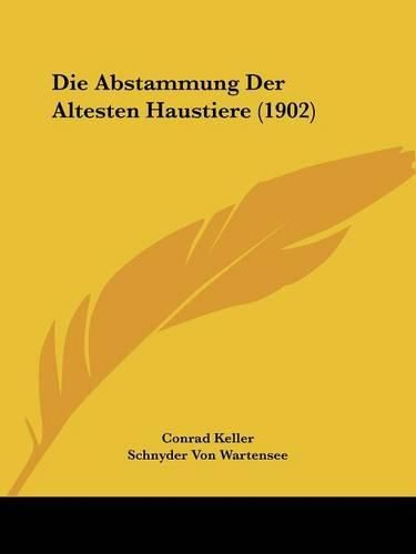 Cover image for Die Abstammung Der Altesten Haustiere (1902)