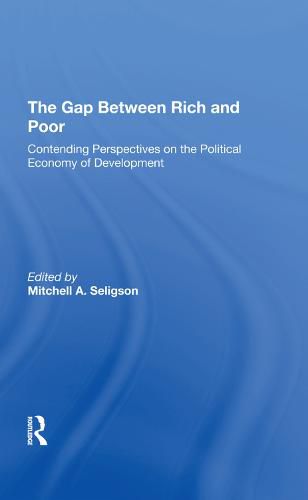 Cover image for The Gap between Rich and Poor: Contending Perspectives on the Political Economy of Development