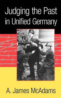 Cover image for Judging the Past in Unified Germany