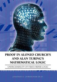 Cover image for Proof in Alonzo Church's and Alan Turing's Mathematical Logic