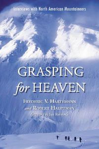 Cover image for Grasping for Heaven: Interviews with North American Mountaineers