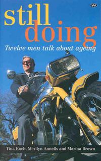 Cover image for Still Doing: Twelve Men Talk About Ageing