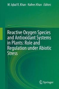 Cover image for Reactive Oxygen Species and Antioxidant Systems in Plants: Role and Regulation under Abiotic Stress