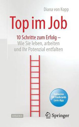 Cover image for Top im Job - Wie Sie leben, arbeiten und Ihr Potenzial entfalten: 10 Schritte zum Erfolg