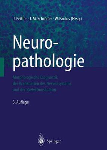 Cover image for Neuropathologie: Morphologische Diagnostik Der Krankheiten Des Nervensystems Und Der Skelettmuskulatur