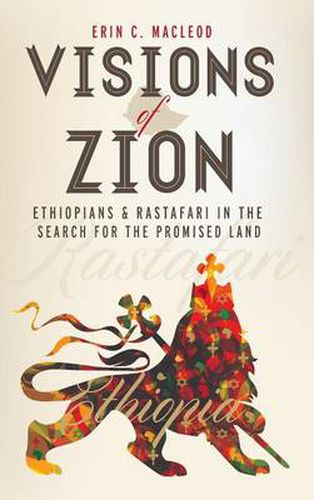 Cover image for Visions of Zion: Ethiopians and Rastafari in the Search for the Promised Land