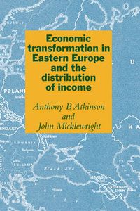 Cover image for Economic Transformation in Eastern Europe and the Distribution of Income