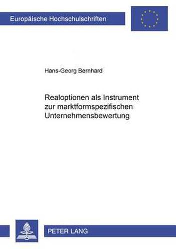 Cover image for Realoptionen ALS Instrument Zur Marktformspezifischen Unternehmensbewertung