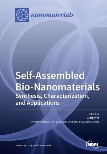 Cover image for Self-Assembled Bio-Nanomaterials: Synthesis, Characterization, and Applications