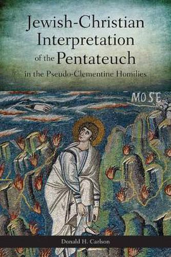 Cover image for Jewish-Christian Interpretation of the Pentateuch in the Pseudo-Clementine Homilies