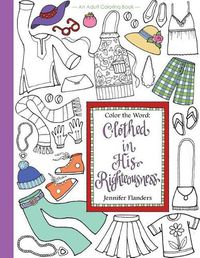 Cover image for Color the Word: Clothed in His Righteousness