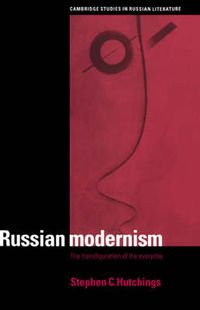 Cover image for Russian Modernism: The Transfiguration of the Everyday