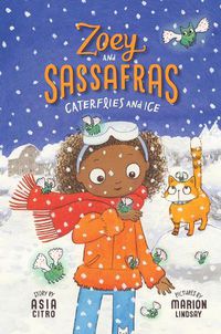 Cover image for Caterflies and Ice: Zoey and Sassafras #4