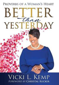 Cover image for Better than Yesterday: Proverbs of a Woman's Heart