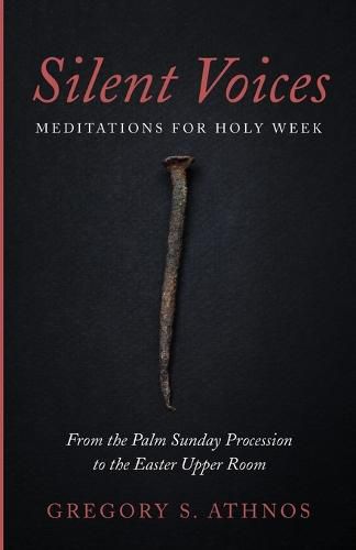 Cover image for Silent Voices: Meditations for Holy Week