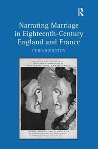 Cover image for Narrating Marriage in Eighteenth-Century England and France