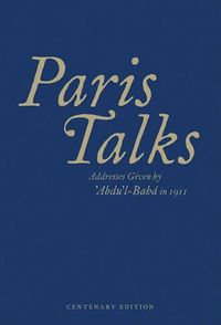 Cover image for Paris Talks: Addresses Given by 'Abdu'l-Baha in 1911