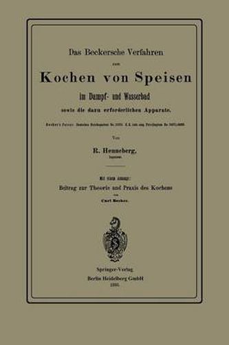 Cover image for Das Beckersche Verfahren Zum Kochen Von Speisen Im Dampf- Und Wasserbad, Sowie Die Dazu Erforderlichen Apparate