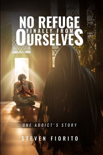 Cover image for No Refuge, Finally, From Ourselves