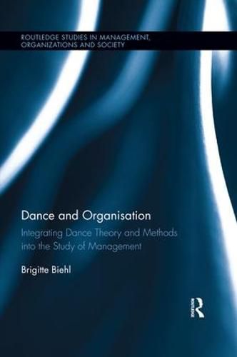 Cover image for Dance and Organization: Integrating Dance Theory and Methods into the Study of Management