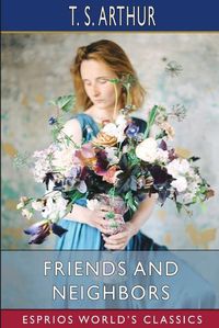 Cover image for Friends and Neighbors (Esprios Classics)