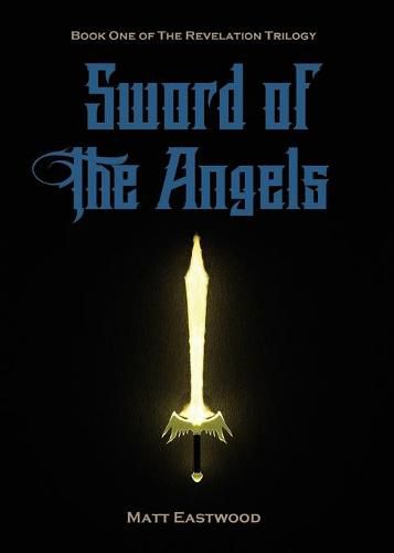 Cover image for Sword of the Angels: Book One of the Revelation Trilogy