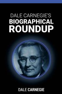 Cover image for Dale Carnegie's Biographical Roundup