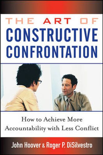 Cover image for The Art of Constructive Confrontation: How to Achieve More Accountability with Less Conflict