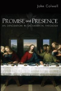 Cover image for Promise and Presence: An Exploration of Sacramental Theology