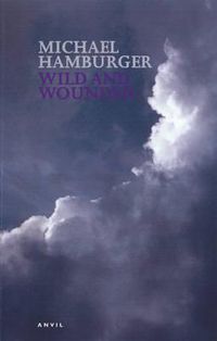 Cover image for Wild and Wounded: Shorter Poems 2000-2003