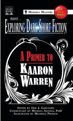 Exploring Dark Short Fiction #2: A Primer to Kaaron Warren