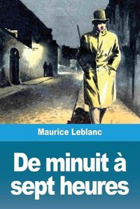 Cover image for De minuit a sept heures