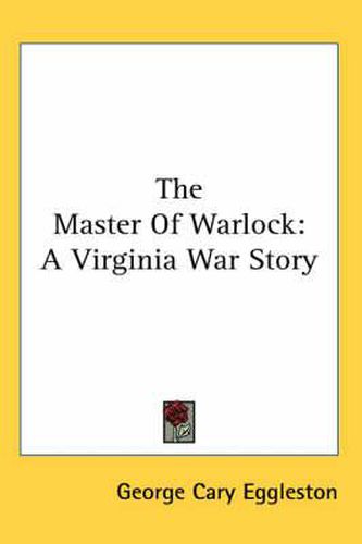 Cover image for The Master Of Warlock: A Virginia War Story