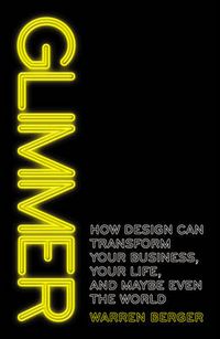 Cover image for Glimmer: How design can transform your business, your life, and maybe even the world