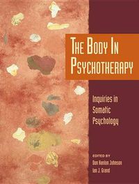 Cover image for The Body in Psychotherapy: Inquiries in Somatic Psychology